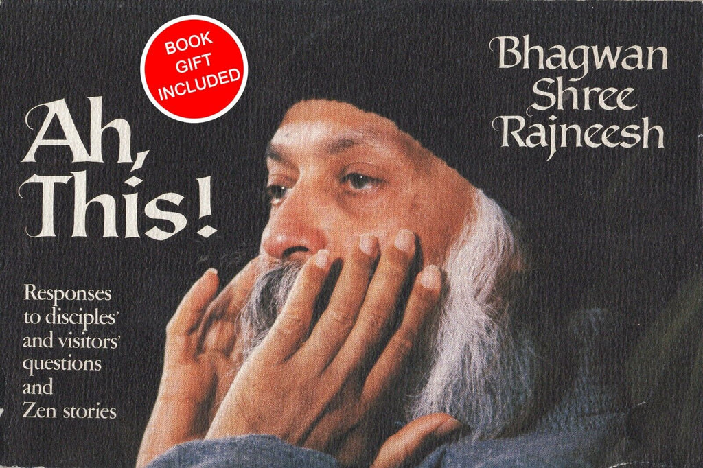 Ah This! Responses to Disciples and Visitors by Osho Rajneesh 1st Edition