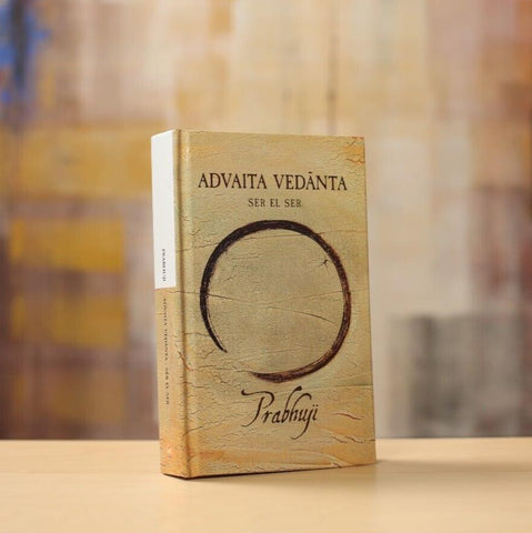 Advaita Vedanta ser el Ser por Prabhuji Tapa Dura NUEVO Spanish NEW