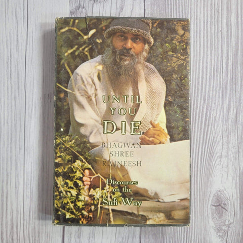 Until You Die Discourses on the Sufi Way by Bhagwan Shree Rajneesh Osho
