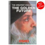 The Greatest Challenge: The Golden Future by Osho Bhagwan Shree Rajneesh
