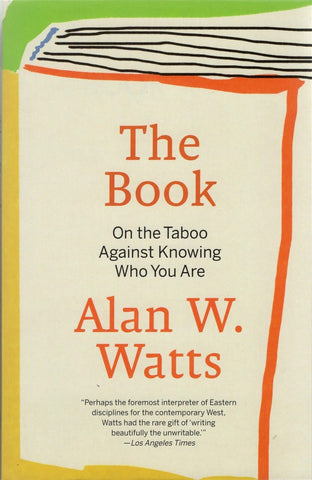 The Book On the Taboo Against Knowing Who You Are By Alan Watts