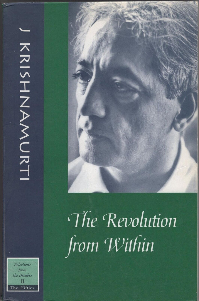 The Revolution from Within By J. Krishnamurti First Edition 1999
