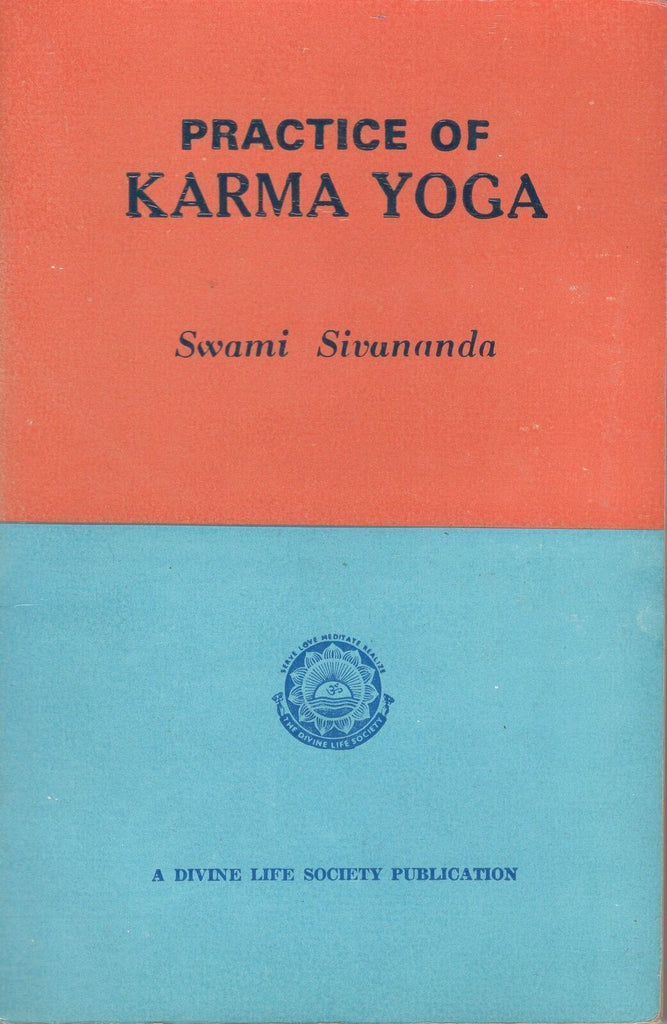 Practice of Karma Yoga By Swami Sivananda
