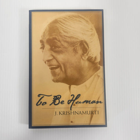 To Be Human by J. Krishnamurti (2000, Trade Paperback)