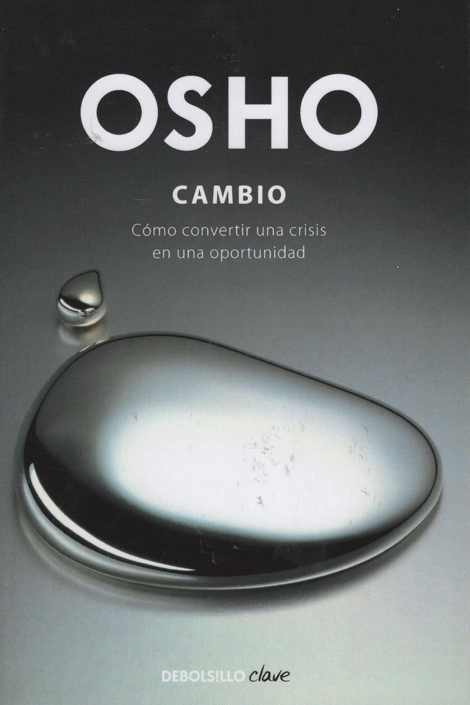 Cambio Como convertir una crisis en una oportunidad by Osho Spanish