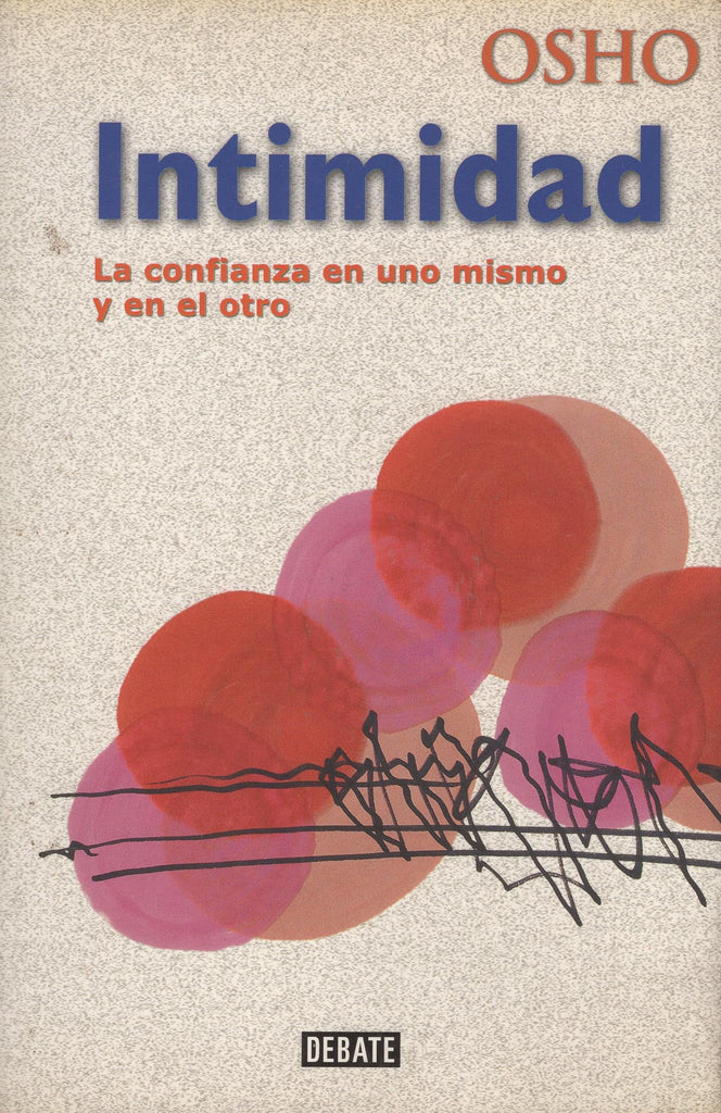 Intimidad La confianza en uno mismo y en otro by Osho Bhagwan Rajneesh Spanish