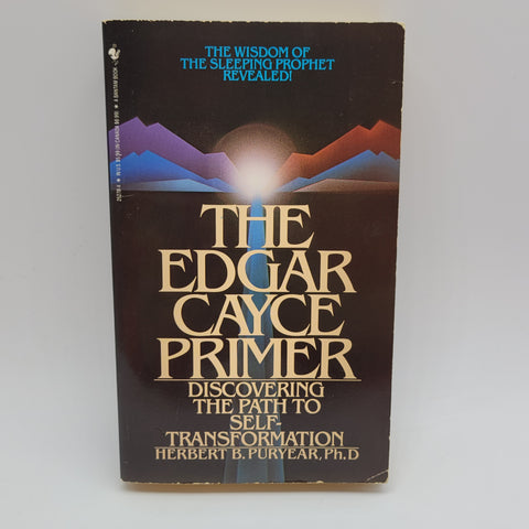 The Edgar Cayce Primer by Herbert B. Puryear Ph.D