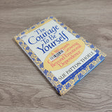 The Courage to Be Yourself by Sue Patton Thoele Hardcover