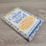 The Courage to Be Yourself by Sue Patton Thoele Hardcover