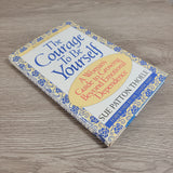 The Courage to Be Yourself by Sue Patton Thoele Hardcover