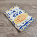 The Courage to Be Yourself by Sue Patton Thoele Hardcover