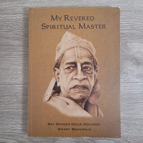 My Revered Spiritual Master by Gour Govinda Swami