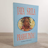 Jaya Srila Prabhupada! by Bhakti Vikasa Swami Hardcover