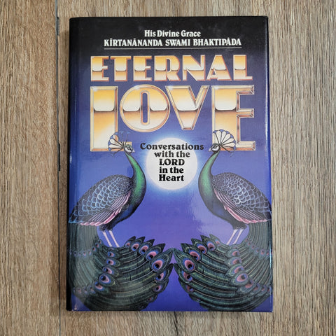 Eternal Love Conversations with the Lord By Kirtanananda Swami Bhaktipada
