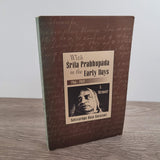 With Srila Prabhupada in the Early Days 1966-1969 by Satsvarupa Dasa Goswami