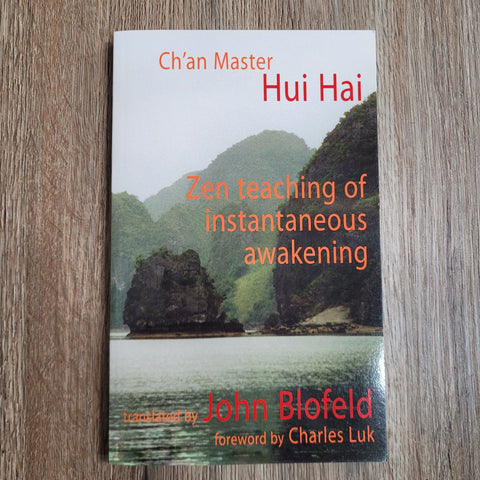 Zen Teaching of Instantaneous Awakening by Hui Hai John Blofeld