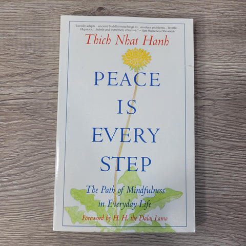 Peace Is Every Step by Thich Nhat Hanh The Path of Mindfulness
