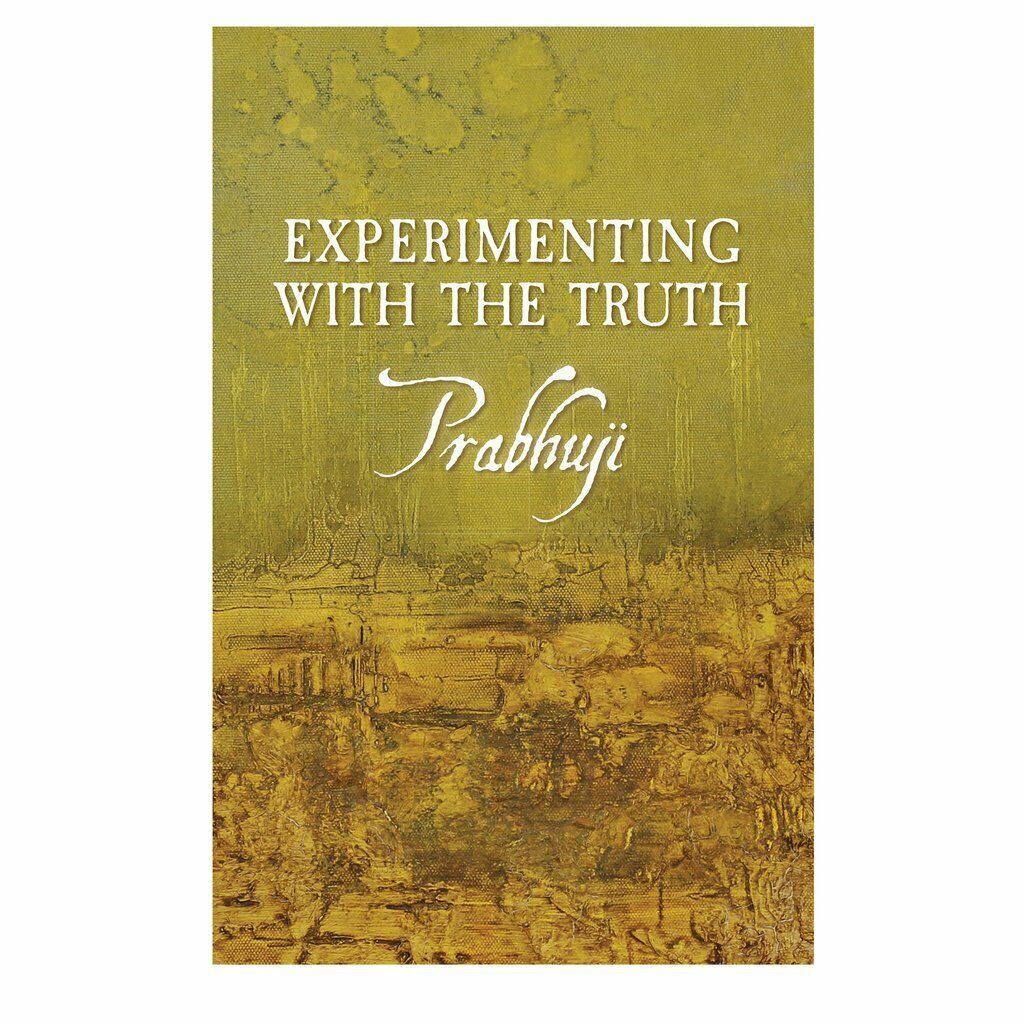 Experimenting with the Truth by Prabhuji New Paperback