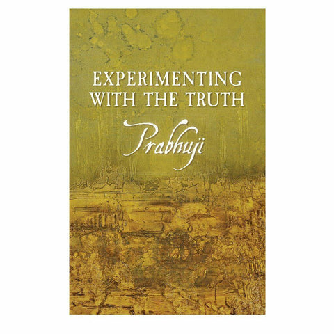 Experimenting with the Truth by Prabhuji New Paperback