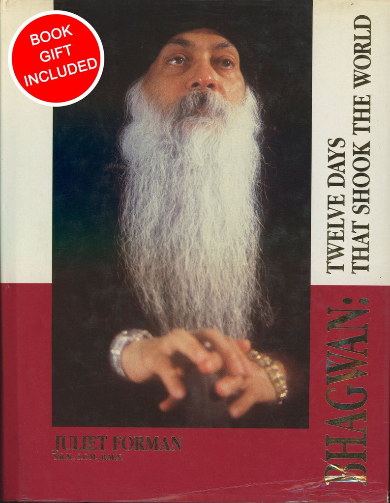 Bhagwan: Twelve Days That Shook the World by Juliet Forman