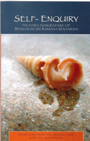 Self Enquiry (Vichara Sangraham) of Bhagavan Ramana Maharshi