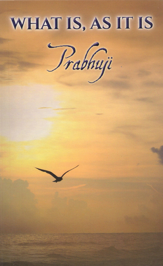 What Is As It Is Satsangs with Prabhuji