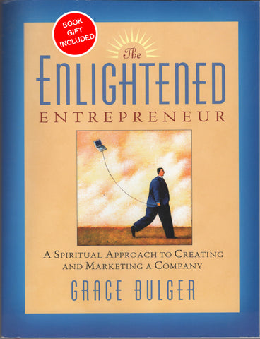 The Enlightened Entrepreneur: A Spiritual Approach to Creating & Marketing