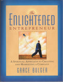 The Enlightened Entrepreneur: A Spiritual Approach to Creating & Marketing