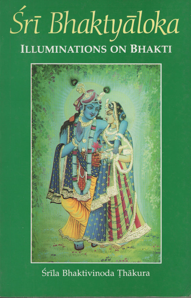 Sri Bhaktyaloka Illuminations on Bhakti by Bhaktivinoda Thakura