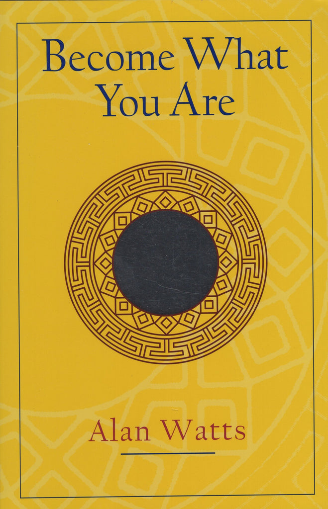 Become What You Are By Alan Watts