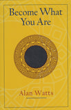 Become What You Are By Alan Watts