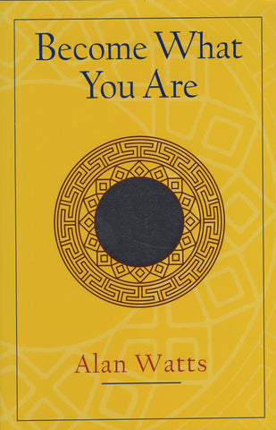 Become What You Are By Alan Watts