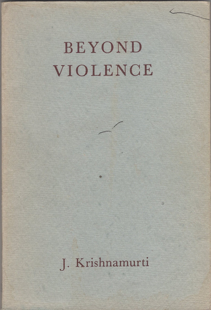 Beyond Violence by J. Krishnamurti