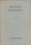 Beyond Violence by J. Krishnamurti