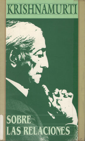Sobre las relaciones by J. Krishnamurti Spanish Edition