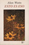 Esto es eso by Alan Watts Spanish First Edition 1992