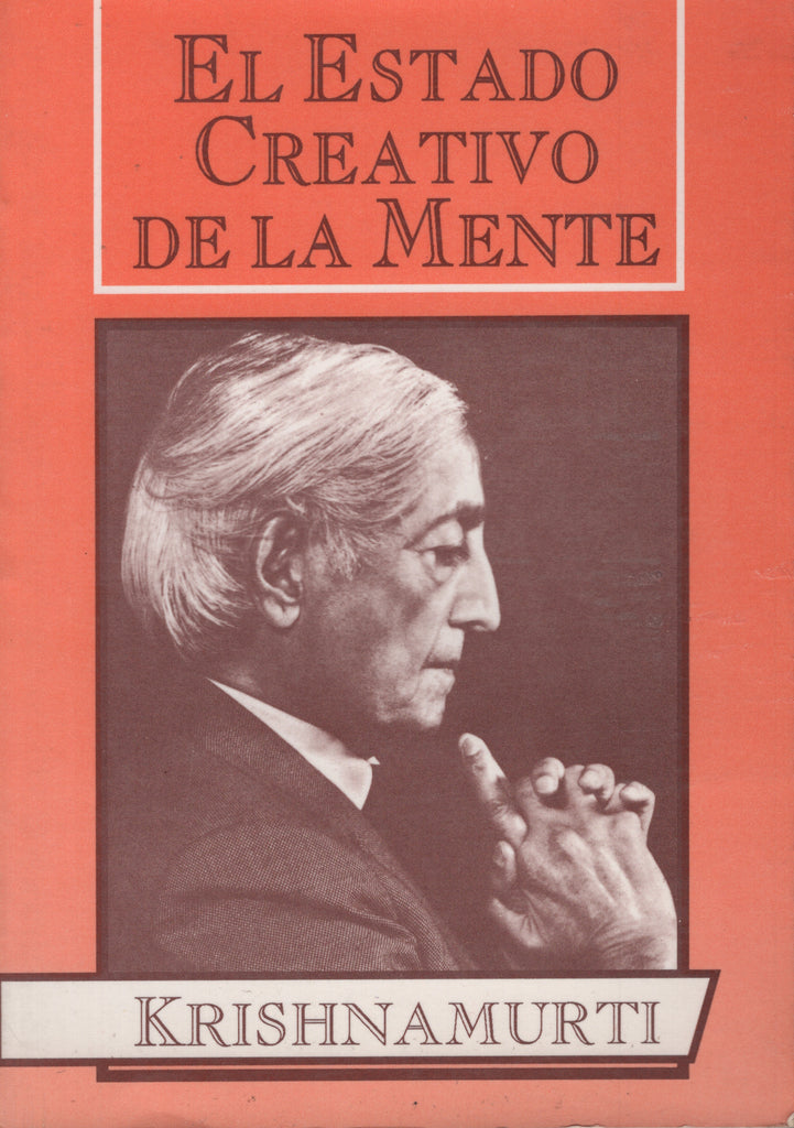 El estado creativo de la mente by J. Krishnamurti Spanish Edition