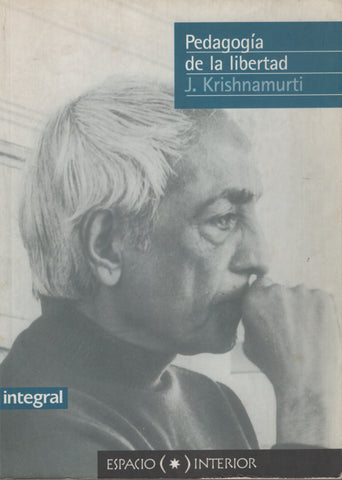 Pedagogia de la libertad by J. Krishnamurti Spanish Edition