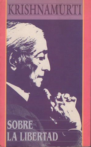 Sobre la libertad by J. Krishnamurti Spanish Edition