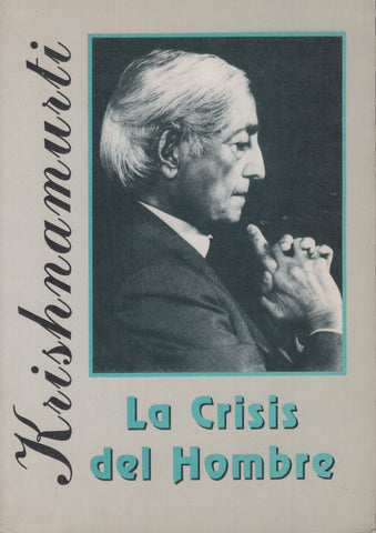La crisis del hombre by J. Krishnamurti Spanish Edition