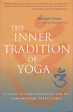 The Inner Tradition of Yoga by Michael Stone