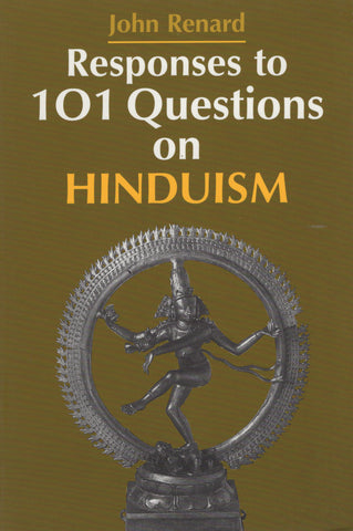 Responses to 101 Questions on Hinduism by John Renard