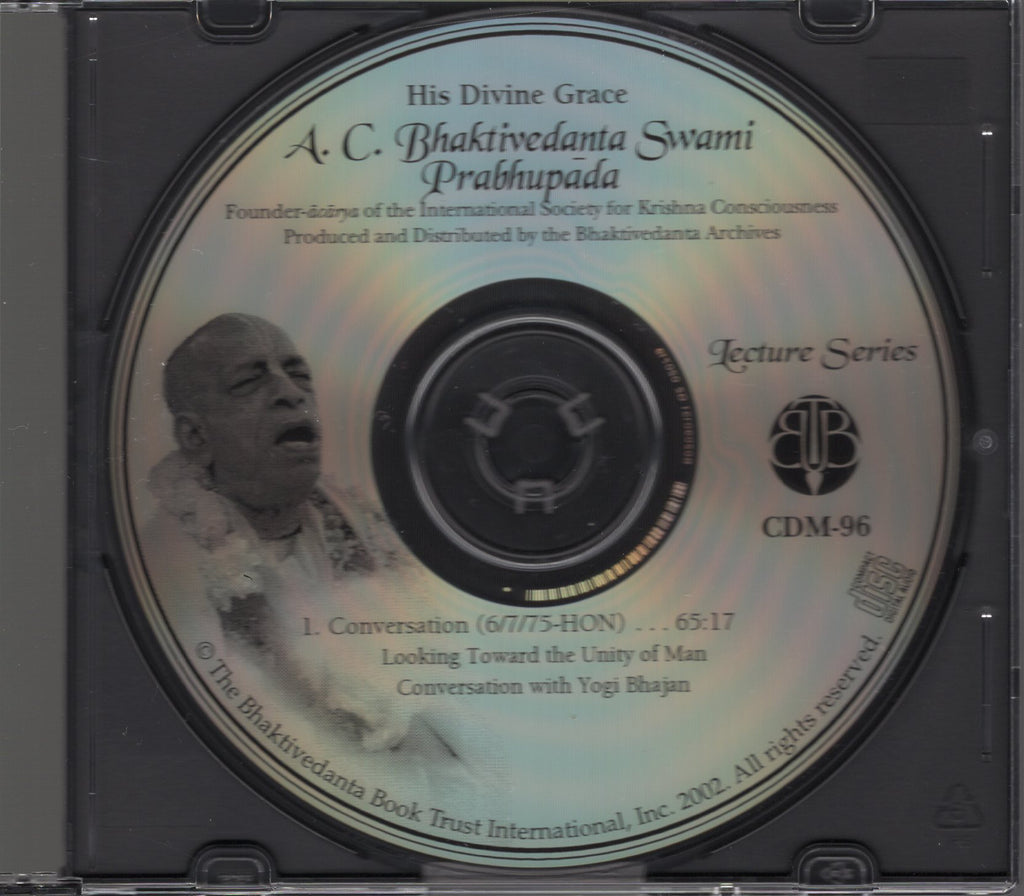 Bhaktivedanta Swami Prabhupada Lectures Series CDM-96 Looking Toward the Unity