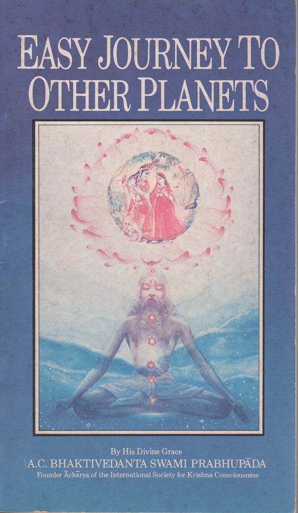 Easy Journey to Other Planets by A. C. Bhaktivedanta Swami Prabhupada