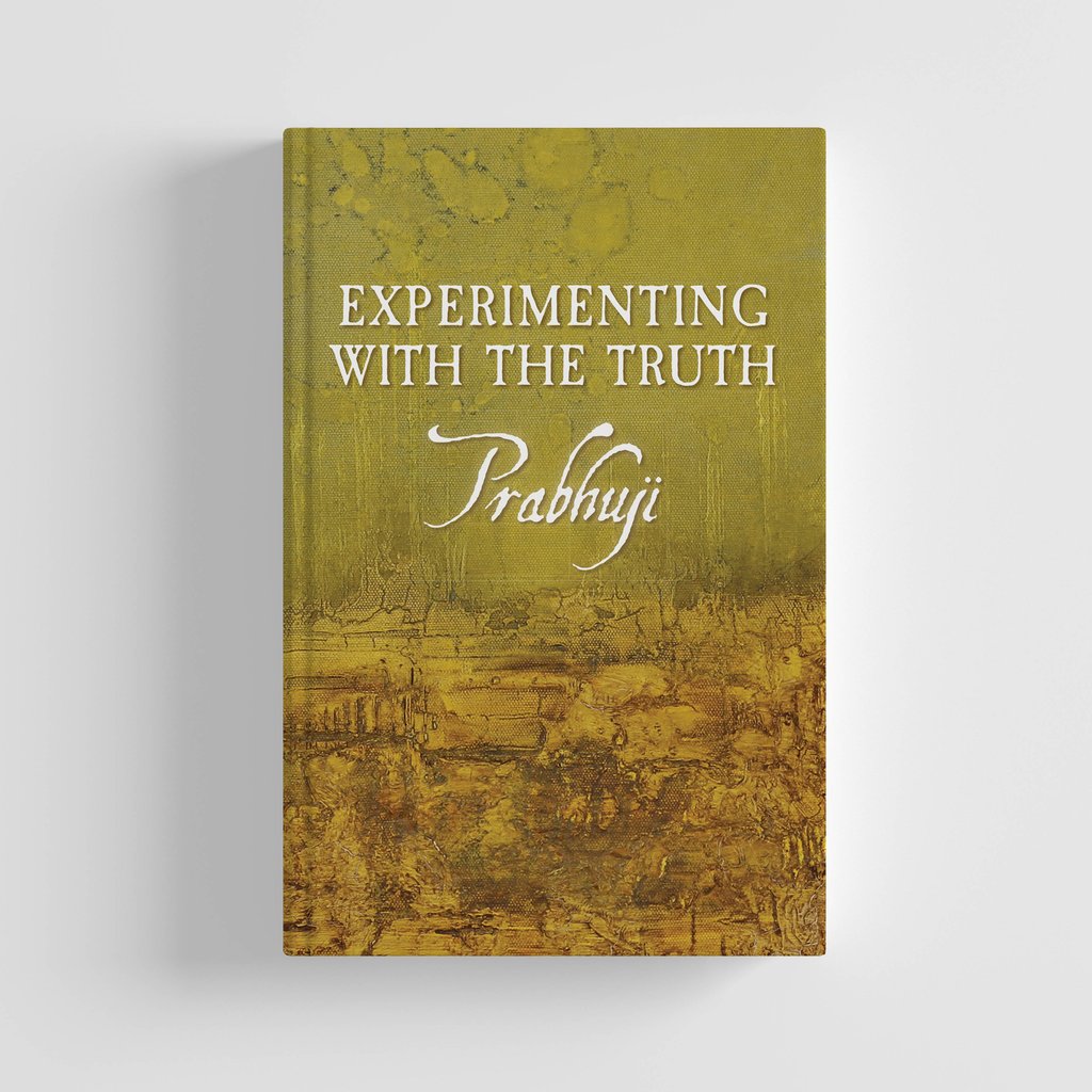 Experimenting with the Truth by Prabhuji New Hardcover