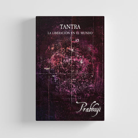 Tantra: Liberación en el mundo By Prabhuji Spanish Hardcover NEW