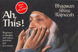 Ah This! Responses to Disciples and Visitors by Osho Rajneesh 1st Edition