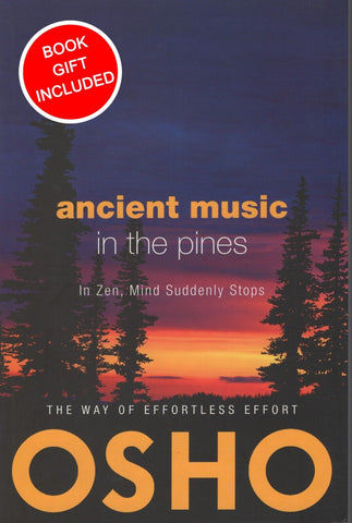 Ancient Music in the Pines In Zen, Mind Suddenly Stops by Osho Bhagwan Rajneesh