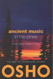 Ancient Music in the Pines In Zen, Mind Suddenly Stops by Osho Bhagwan Rajneesh