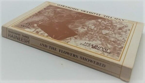 And the flowers showered By Osho Bhagwan Shree Rajneesh 1980 Edition Zen